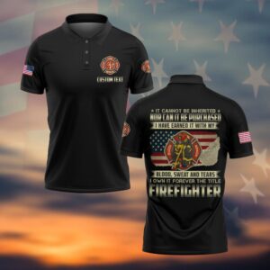 Custom Text Earned with Blood, Sweat, and Tears - Firefighter Pride #DQH0037 - Polo