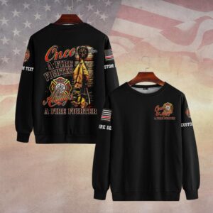 Custom Dept & Text Once and Always A Fire Fighter #DQH0069 - Sweatshirt