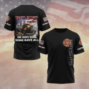 Custom Dept & Text Some Gave All – 9/11 Memorial Edition #DQH0085 - T-shirt