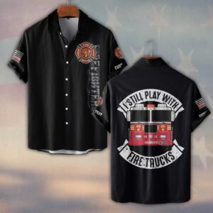 Custom Text & Dept I Still Play With Fire Trucks #DQH0172 - Short Sleeve Button Shirt