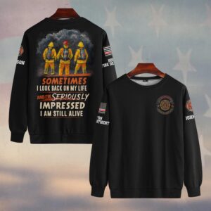 Custom Name & Fire Department Still Alive Funny Firefighter #DQH0295 - Sweatshirt