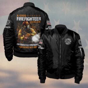 Custom Name & Fire Dept A Good Firefighter Knows How An Educated Firefighter Knows Why #DQH0394 - Bomber Jacket