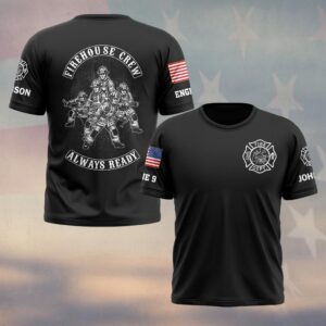 Custom Name & Text Firehouse Crew Always Ready #DQH0430 - T-shirt