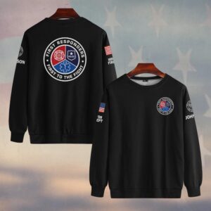 Custom Name & Department First Responders First To The Fight #DQH0466 - Sweatshirt
