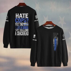 Custom Name & Department Who You Gonna Call Law Enforcement #DQH0477 - Sweatshirt