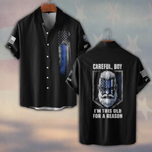Custom Name & Department Careful Boy I'm This Old For A Reason Police Law Enforcement #DQH0480 - Short Sleeve Button Shirt
