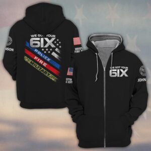 Custom Name & Department We Got Your 6ix First Responders #DQH0485 - Zip Hoodie