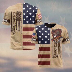 Custom Name & Department We The People American Made Eagle Firefighter #DQH0500 - T-shirt