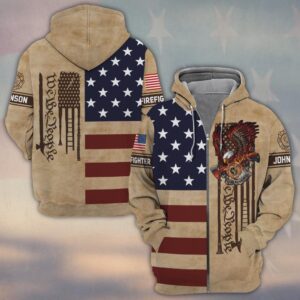 Custom Name & Department We The People American Made Eagle Firefighter #DQH0500 - Zip Hoodie
