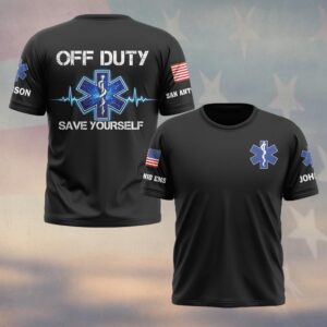 Custom Name & Department Off Duty Save Yourself EMS First Responders #DQH0528 - T-shirt