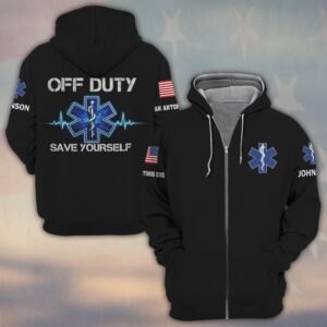 Custom Name & Department Off Duty Save Yourself EMS First Responders #DQH0528 - Zip Hoodie
