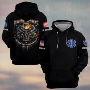 Custom Name & Department Rub Some Dirt On It Everything Stops Bleeding EMS First Responders #DQH0527 - Hoodie