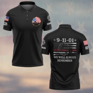 Custom Name & Department 911 We Will Always Remember Firefighter #DQH0594 - Polo