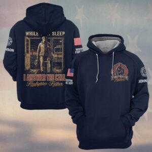 Custom Name & Dept While They Sleep I Answer The Call Firefighter Father's Day #DQH0709 - Hoodie