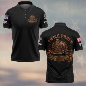 Custom Name & Dept Twice Proud Firefighter Fathers Day #DQH0717 - Polo