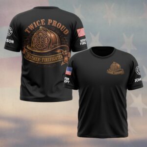 Custom Name & Dept Twice Proud Firefighter Fathers Day #DQH0717 - T-shirt