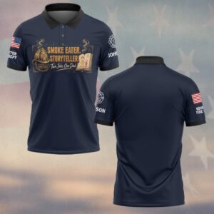 Custom Name & Dept Smoke Eater Story Teller Two Jobs One Dad Firefighter Fathers Day #DQH0719 - Polo