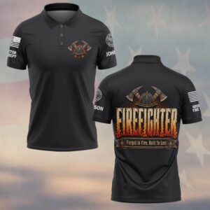 Custom Name & Department Firefighter Forged In Fire Built To Last #DQH0788 - Polo