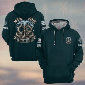 Custom Name & Department We Make Water Engine Company Firefighter #DQH0813 - Hoodie