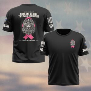Custom Name & Station Someone Behind This Badge Is Fighting Strength In Support Breast Cancer Awareness Law Enforcement #DQH0927 - T-shirt