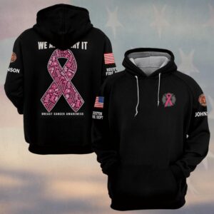 Custom Name & Department We All Carry It Pink Ribbon Filled With Firefighter Gear Icons Breast Cancer Awareness #DQH0937 - Hoodie