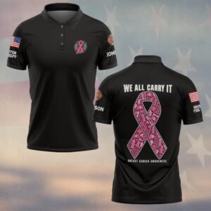 Custom Name & Department We All Carry It Pink Ribbon Filled With Firefighter Gear Icons Breast Cancer Awareness #DQH0937 - Polo