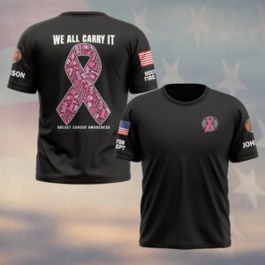 Custom Name & Department We All Carry It Pink Ribbon Filled With Firefighter Gear Icons Breast Cancer Awareness #DQH0937 - T-shirt