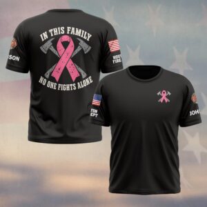 Custom Name & Department In This Family No One Fights Alone Crossed Axes Pink Ribbon Breast Cancer Awareness Firefighter #DQH0939 - T-shirt