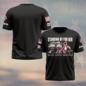 Custom Name & Department Standing By For Her Turnout Boots Helmet Pink Ribbon Breast Cancer Awareness Firefighter #DQH0942 - T-shirt