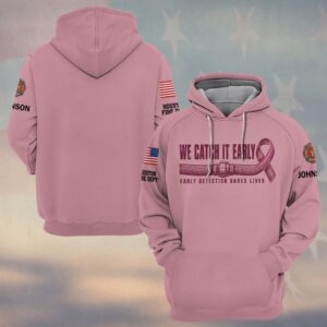 Custom Name & Department We Catch It Early Early Detection Saves Lives Fire Hose Forming Pink Ribbon Breast Cancer Awareness Firefighter #DQH0944 - Hoodie