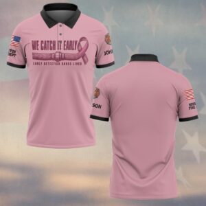 Custom Name & Department We Catch It Early Early Detection Saves Lives Fire Hose Forming Pink Ribbon Breast Cancer Awareness Firefighter #DQH0944 - Polo