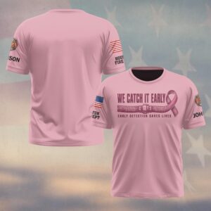 Custom Name & Department We Catch It Early Early Detection Saves Lives Fire Hose Forming Pink Ribbon Breast Cancer Awareness Firefighter #DQH0944 - T-shirt