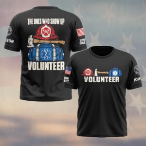 Custom Name & Department The Ones Who Show Up Volunteer Red Fire Helmet Axe Blue Medic Duffel First Responders #DQH0967 - T-shirt