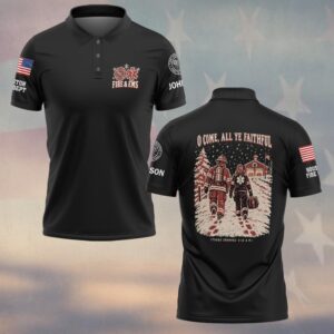 Custom Name & Department O Come All Ye Faithful Tones Dropped 3 12 AM Firefighter EMS Medic Walking To Firehouse Snow First Responders #DQH1040 - Polo