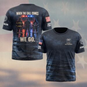 When The Call Comes We Go, Personalized Firefighter Brotherhood - T-shirt
